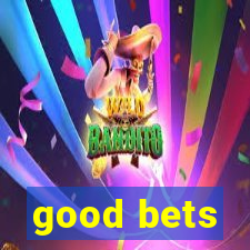 good bets